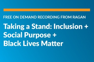 Taking a Stand: Inclusion + Social Purpose + Black Lives Matter