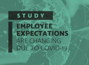 Report: How COVID-19 is transforming employees’ workplace expectations