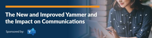 The New and Improved Yammer and the Impact on Communications